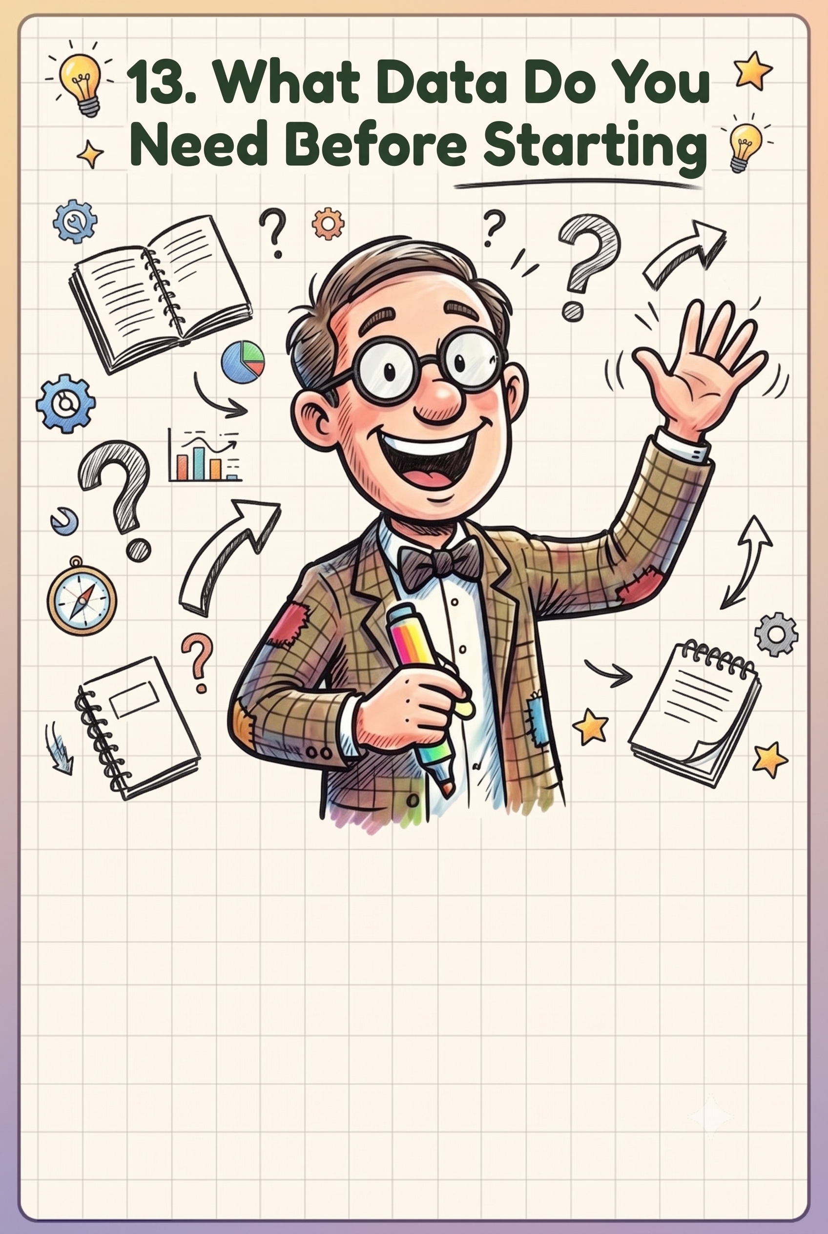 13. What Data Do You Need Before Starting